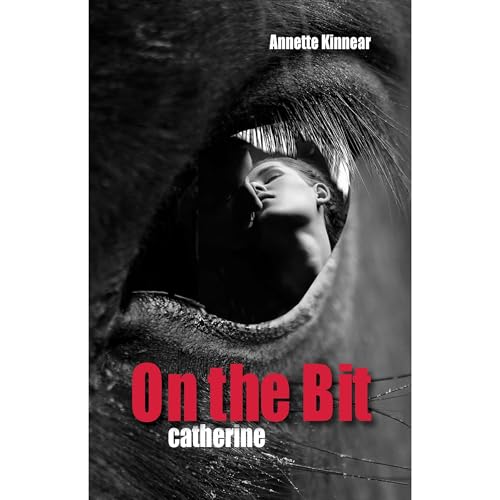 On the Bit. Catherine by Annette Kinnear
