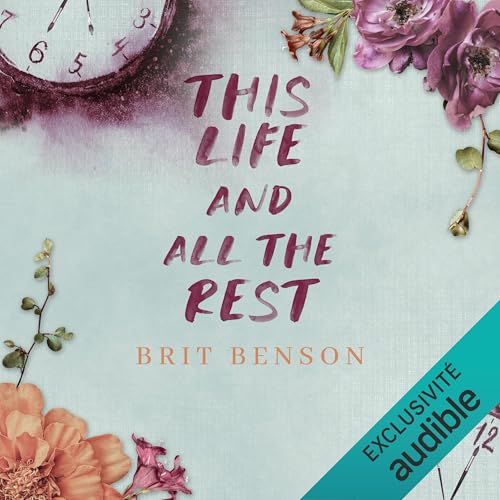 This life and all the rest by Brit Benson