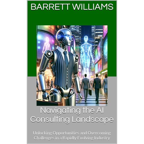 Navigating the AI Consulting Landscape by Barrett Williams