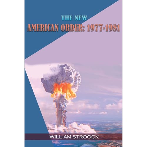 The New American Order: 1977-1981