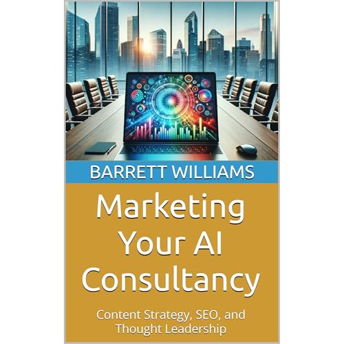 Marketing Your AI Consultancy by Barrett Williams