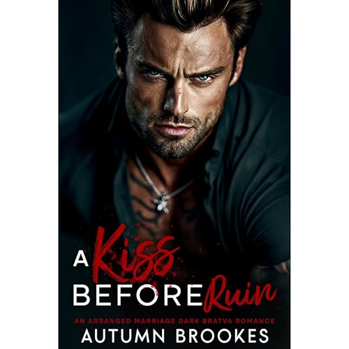 A Kiss Before Ruin by Autumn Brookes