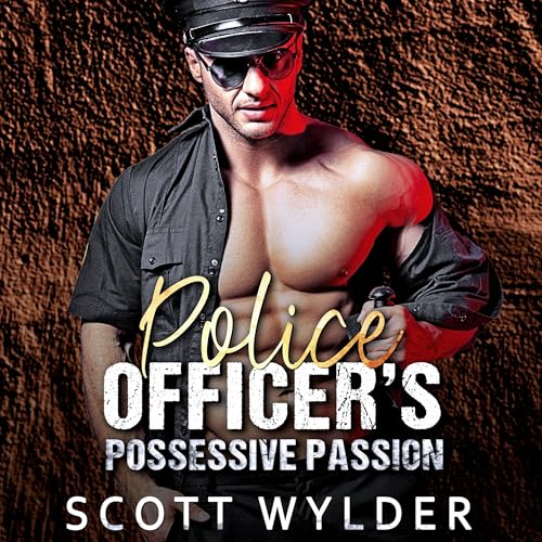 Police Officer’s Possessive Passion