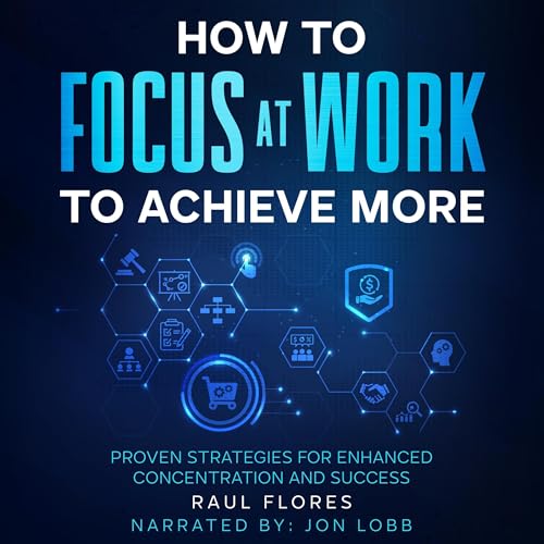 How to Focus at Work to Achieve More