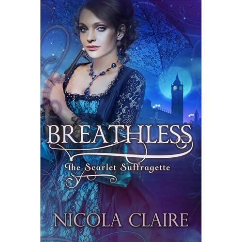 Breathless (Scarlet Suffragette, Book 2): A Victorian Historical Romantic Suspense Series