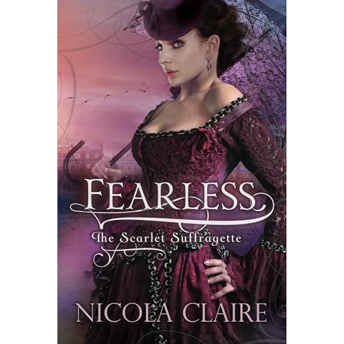 Fearless (Scarlet Suffragette, Book 1): A Victorian Historical Romantic Suspense Series