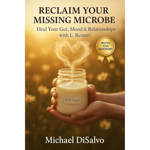 Reclaim Your Missing Microbe by Michael DiSalvo