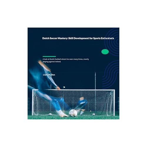 Dutch Soccer Mastery - Skill Development for Sports Enthusiasts