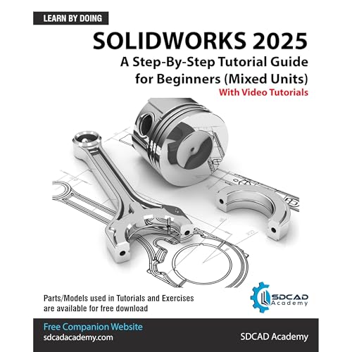 SOLIDWORKS 2025: A Step-By-Step Tutorial Guide for Beginners (Mixed Units) by SDCAD Academy