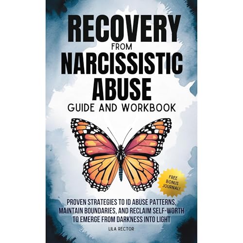 Recovery From Narcissistic abuse Guide and Workbook by Lila Rector