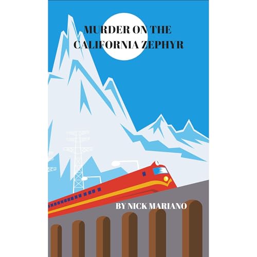Murder on the California Zephyr by Nick Mariano