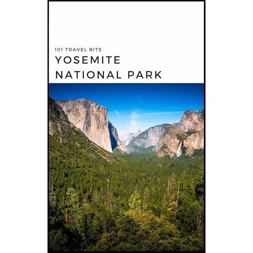 101 Travel Bits: Yosemite National Park