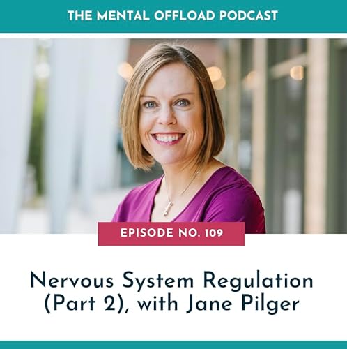 Nervous System Regulation (Part 2), with Jane Pilger by Unknown