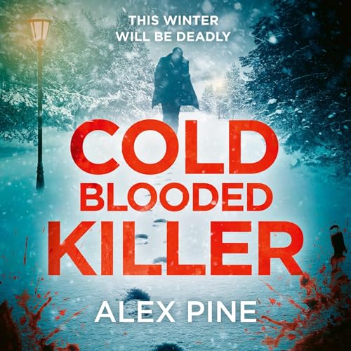 Cold Blooded Killer Book 6 by Alex Pine
