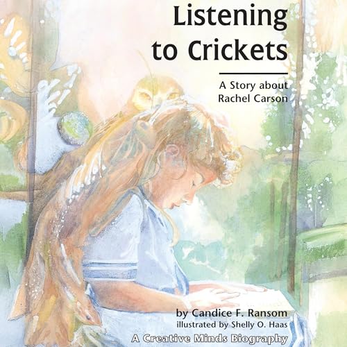 Listening to Crickets: A Story about Rachel Carson