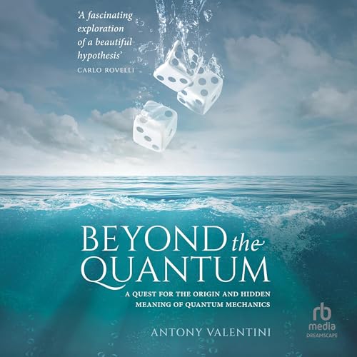 Beyond the Quantum