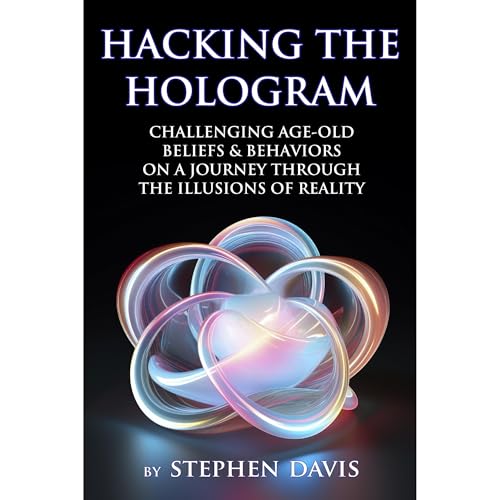 Hacking the Hologram by Stephen Davis