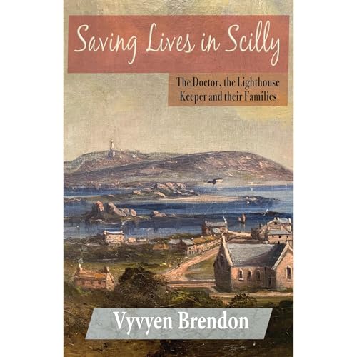 Saving Lives in Scilly by Vyvyen Brendon