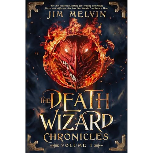 The Death Wizard Chronicles by Jim Melvin