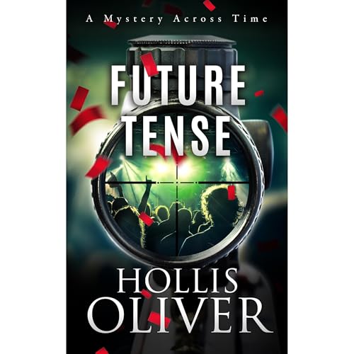 Future Tense by Hollis Oliver