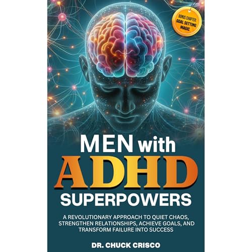 Men with ADHD Superpowers by Chuck Crisco