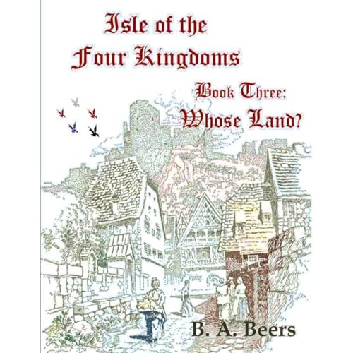 Whose Land? Isle of the Four Kingdoms (Volume 3)