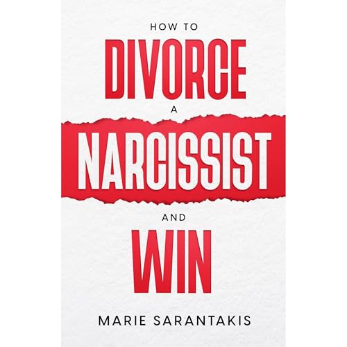 How to Divorce a Narcissist and Win by Marie Sarantakis