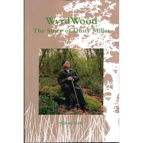 WyrdWood: The Story of Dusty Miller by Michae Kelly