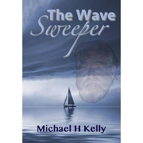 The Wave Sweeper by Michael H Kelly