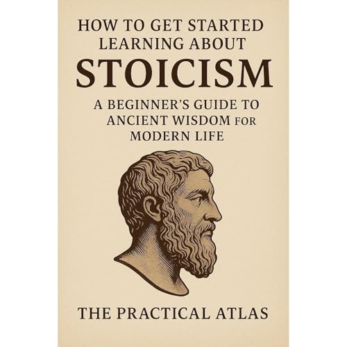 How to Get Started Learning About Stoicism by The Practical Atlas