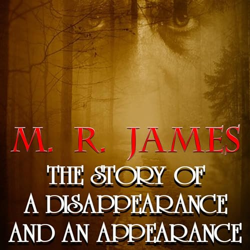 The Story of a Disappearance and an Appearance by M. R. James