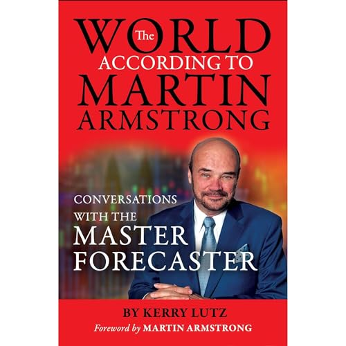 The World According to Martin Armstrong