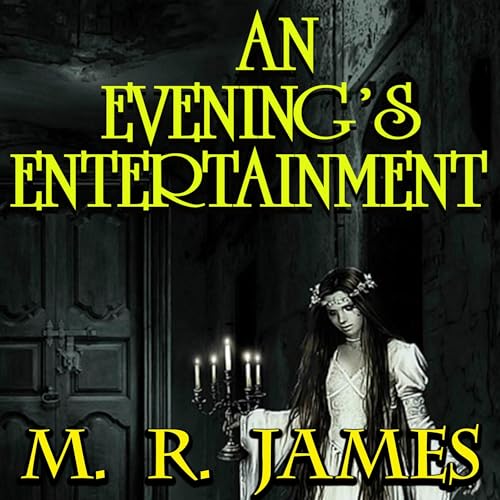 An Evening's Entertainment by M. R. James