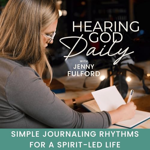 Hearing God Daily | Journal Prompts, Discernment, Trust in God, Biblical Encouragement, Faith, Scripture by Jenny Fulford | Christian Spiritual Growth Mentor Journaling Coach Discernment Coach