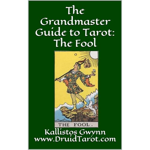 The Grandmaster Guide to Tarot: The Fool by Kallistos Gwynn