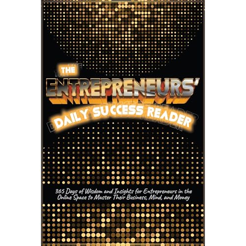 THE ENTREPRENEURS’ DAILY SUCCESS READER by Amanda Rose
