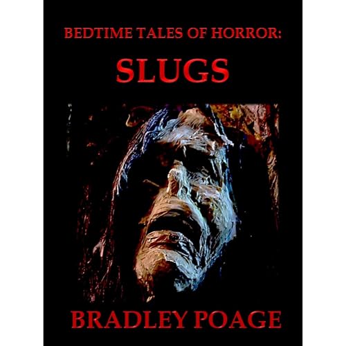 Bedtime Tales of Horror: Slugs