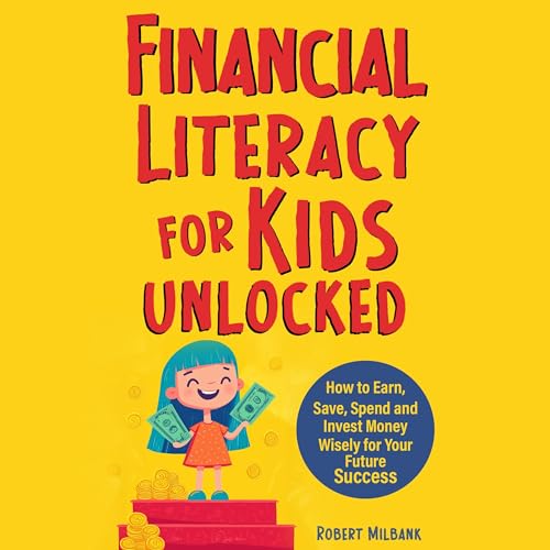 Financial Literacy for Kids Unlocked