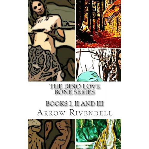 The Dino Love Bone Series by Arrow Rivendell