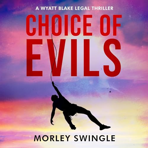 Choice of Evils by Morley Swingle