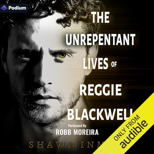 The Unrepentant Lives of Reggie Blackwell by Shawn Inmon