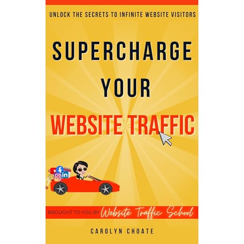 Supercharge Your Website Traffic by Carolyn Choate