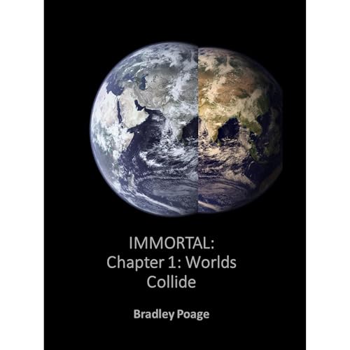 IMMORTAL: CHAPTER 1 WORLDS COLLIDE