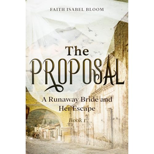 The Proposal by Faith Isabel Bloom