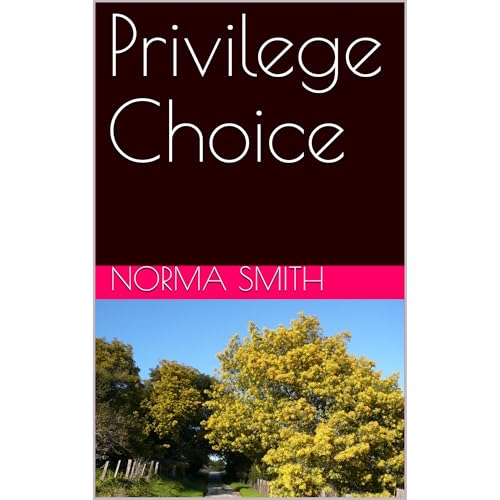 Privilege Choice by Ms. Norma Smith