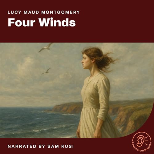 Four Winds by Lucy Maud Montgomery