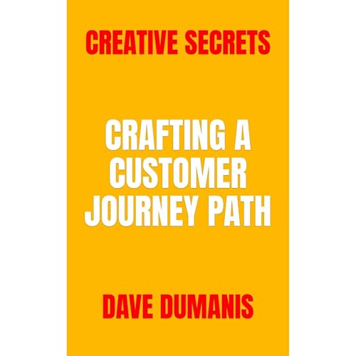 Creative Secrets: Crafting a Customer Journey Path