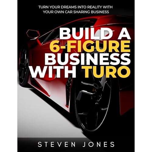 BUILD A 6-FIGURE BUSINESS USING TURO