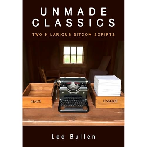 Unmade Classics by Lee Bullen