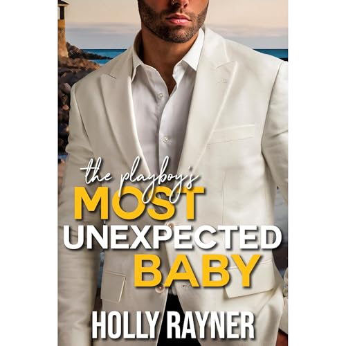 The Playboy's Most Unexpected Baby